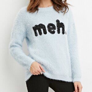 Forever 21 Fuzzy "Meh" Sweater Size Small🖤